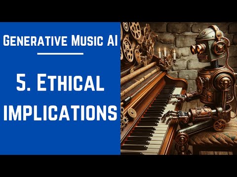 5. Ethical Implications - Generative Music AI