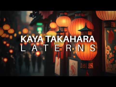 Kaya Takahara - Laterns (Chillhop / Lofi Hip Hop Beats)