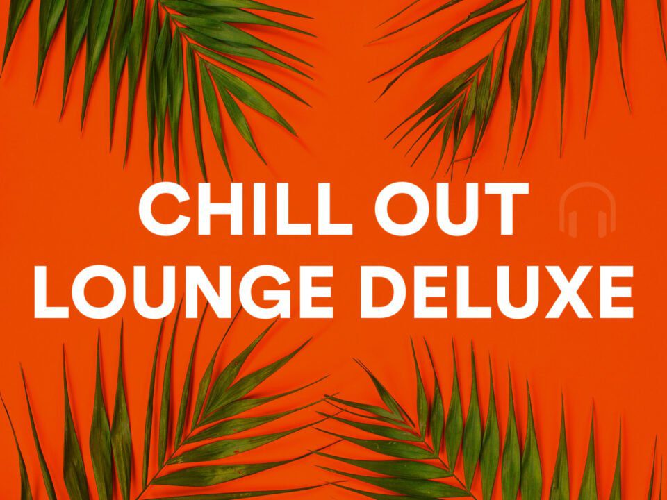 Chill Out Lounge Deluxe Spotify Playlist - Summer Lounge, Lounge Chill Out, Summer Chillout