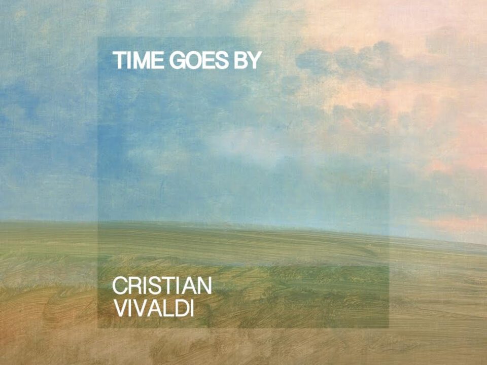 Cristian Vivaldi – Time Goes By – A Neoclassical Sanctuary for the Soul