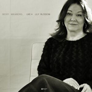 Becky Malmborg - Like A Lily Blossom
