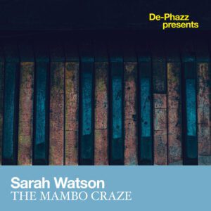 Sarah Watson & De-Phazz - The Mambo Craze