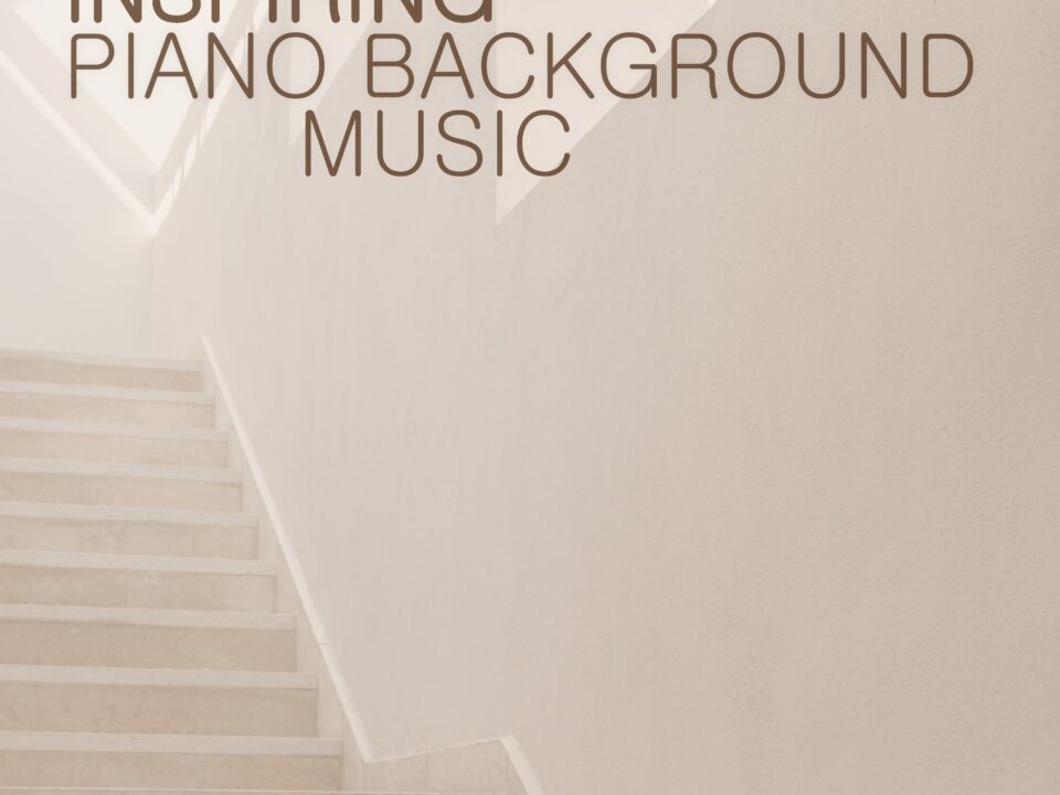 Inspiring Piano Background Music Spotify Playlist - Relaxing Smooth Jazz Piano & Modern Classical Piano Melodies