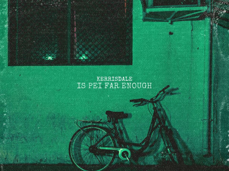 Kerrisdale - Is PEI Far Enough