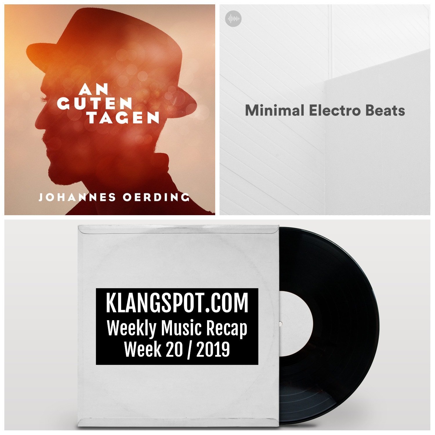 Weekly Music Recap | Week 20/2019: Minimal Electro Beats / Johannes Oerding 'An guten Tagen'