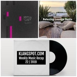 Weekly Music Recap | Week 22/2019: Relaxing Lounge Beats / Booka Shade - 'The Unseen'