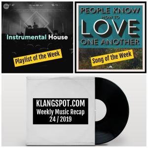 Weekly Music Recap | Week 24/2019: Instrumental House / Kaiser Chiefs - 'People Know How To Love One Another'