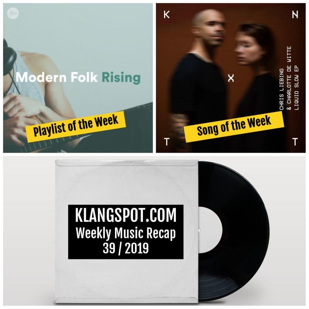 Weekly Music Recap 39/2019: Modern Folk Rising / Chris Liebing & Charlotte de Witte - 'In Memory'