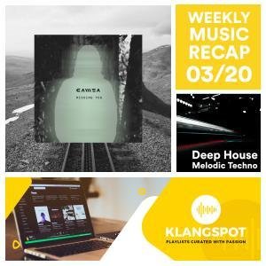 Weekly Music Recap 03_20_ Camea - Missing You (Deep House & Melodic Techno)