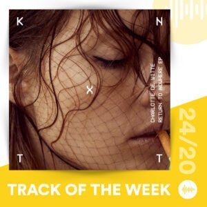 Track of the Week 24/20 Charlotte de Witte - Return To Nowhere