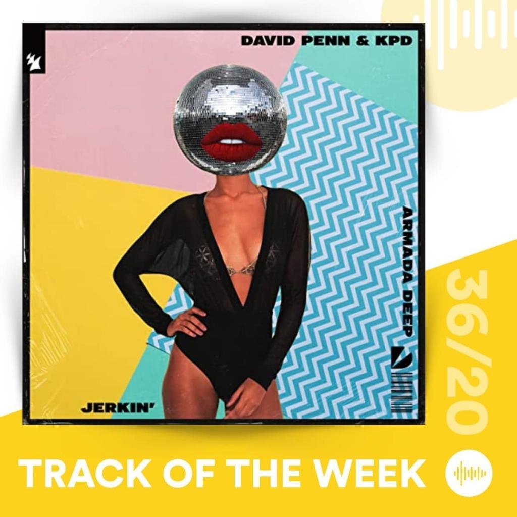 David Penn & KPD - Jerkin' (Track of the Week 36/20)