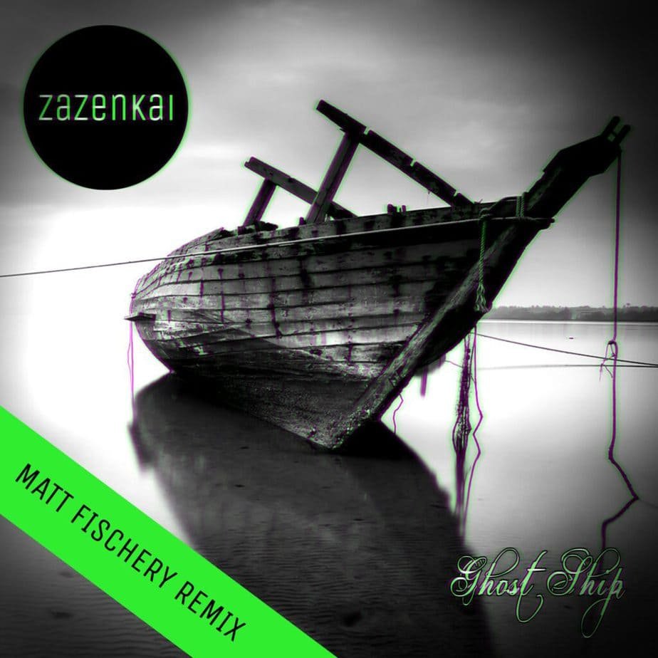 Zazenkai - Ghost Ship (Matt Fischery Remix)