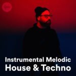 Instrumental Melodic House & Techno Spotify Playlist Instrumental Melodic House & Techno Spotify Playlist