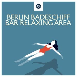 Berlin Badeschiff Bar & Relaxing Area Spotify Playlist
