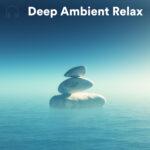 Deep Ambient Relax 2026: The Ultimate ADHD Sleep, Brown Noise & Meditation Playlist