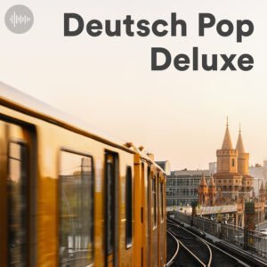 Deutsch Pop Deluxe Spotify Playlist