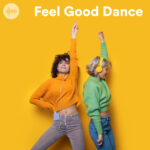 Feel Good Dance 2025 Spotify Playlist - Top Upbeat Feel Good Songs to Dance To - TOP Happy Dance Music Mix 2025