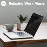 Relaxing Work Music Spotify Playlist