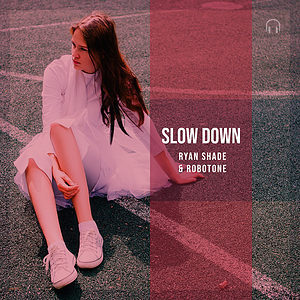 Ryan Shade & Robotone - Slow Down