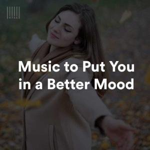 Music to Put You in a Better Mood Spotify Playlist