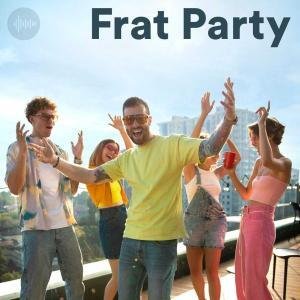 Frat Party 2025 Spotify Playlist