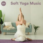 Soft Yoga Music Apple Music Playlist - Instrumental Soft Yoga - Yoga Soft Inst - Yoga Soft Instrumental - Flow Yoga Soft Yoga Music Spotify Playlist - Instrumental Soft Yoga - Yoga Soft Inst - Yoga Soft Instrumental - Flow Yoga