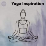 Yoga Inspiration Spotify Playlist - Background Music For Yoga Class, Meditation, Mindfulness, Focus & Zen Relaxation