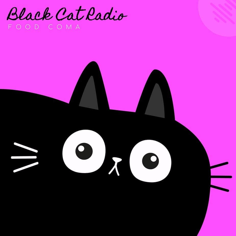 Black Cat Radio - Food Coma