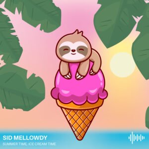 Sid Mellowdy - Summer Time, Ice Cream Time
