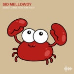 Sid Mellowdy - Sweet Crab, How Are You