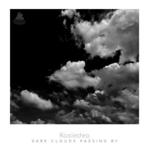 Kasiedeo - Dark Clouds Passing By