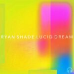 Ryan Shade - Lucid Dream