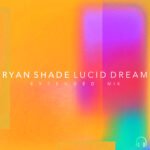 Ryan Shade - Lucid Dream (Extended Mix)