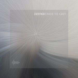Zazenkai - Fade to Grey