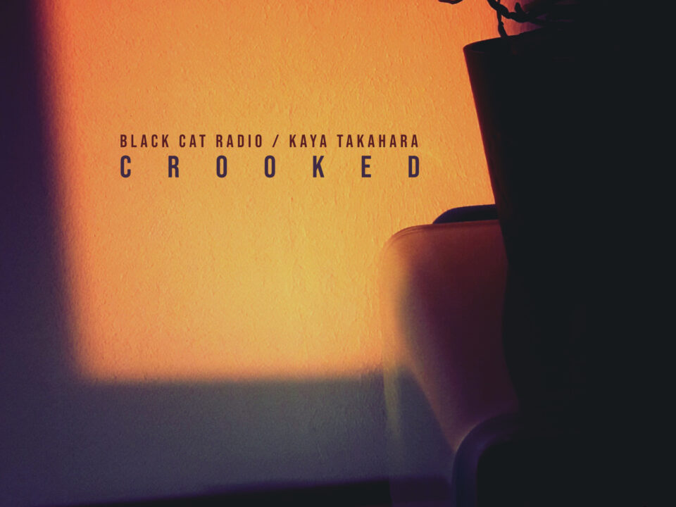 Black Cat Radio & Kaya Takahara - Crooked