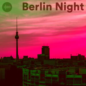 Berlin Night Deep House Lounge Spotify Playlist – Underground Club Vibes, Afterhour Chill & Late Night House Music