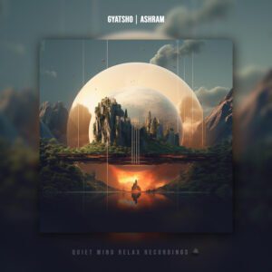 Gyatsho – Ashram: A Spiritual Sanctuary of Sound for Deep Meditation