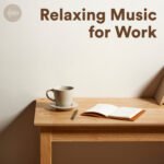 Relaxing Music for Work