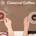 Classical Coffee Apple Music Playlist - Morning Coffee & Classical Music - Calm & Uplifting Music for Coffee Time Classical Coffee Spotify Playlist - Morning Coffee & Classical Music - Calm & Uplifting Music for Coffee Time