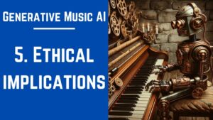 Video Thumbnail: 5. Ethical Implications - Generative Music AI -