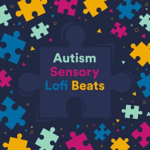 Autism Sensory Lofi Beats Spotify Playlist | Relaxing Music for Autism, ADHD & Asperger