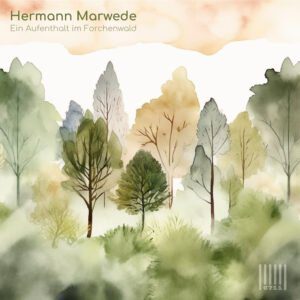 Klangspot Recordings Hermann Marwede - Ein Aufenthalt im Forchenwald