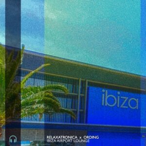 Klangspot Recordings Relaxatronica & Ording - Ibiza Airport Lounge