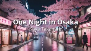 Video Thumbnail: Kaya Takahara - One Night in Osaka (Chilled & Cosy Lofi Chillhop Beats) -