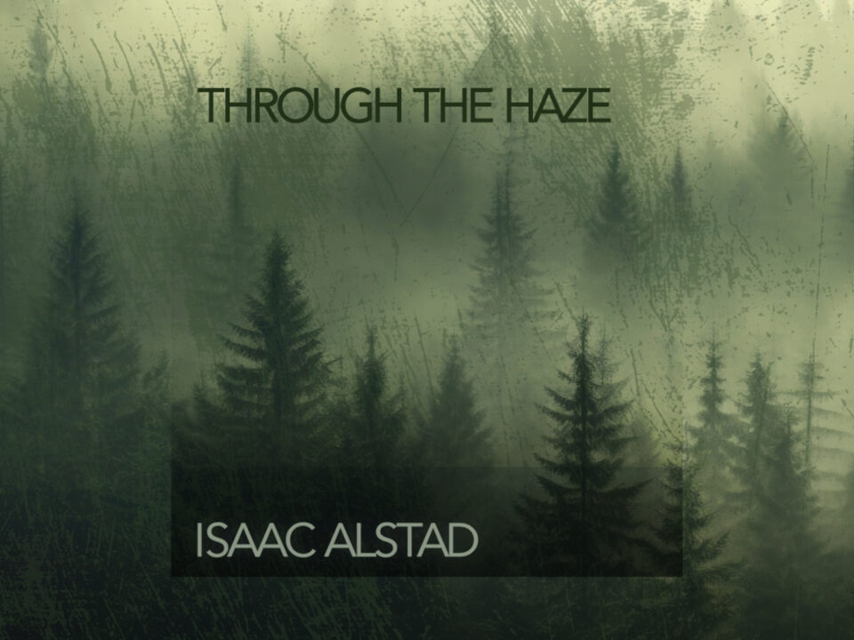 Isaac Alstad - Through the Haze