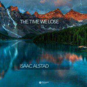 Isaac Alstad - The Time We Lose