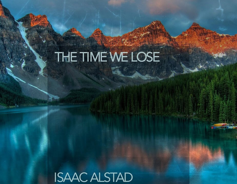 Isaac Alstad - The Time We Lose