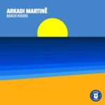 Arkadi Martinë - Beach Kisses