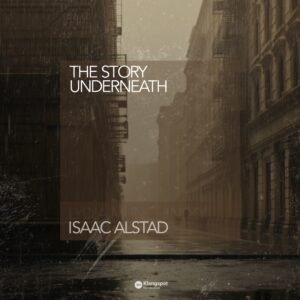 Isaac Alstad - The Story Underneath Isaac Alstad - The Story Underneath