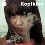 Kopfkino Spotify Playlist – Deutsch Indie, Songwriter & Austro Alternative Sounds